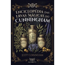 ENCICLOPÉDIA DAS ERVAS MÁGICAS DO CUNNINGHAM