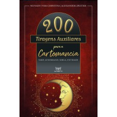 200 tiragens auxiliares para a Cartomancia: Tarô, Lenormand, Sibila, Entidade