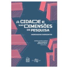 A CIDADE E SUAS DIMENSÕES DE PESQUISA: ABORDAGENS EMERGENTES