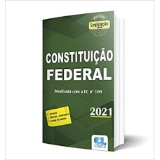 CONSTITUIÇÃO FEDERAL - SÉRIE LEGISLAÇÃO 2021