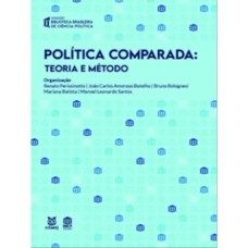 POLÍTICA COMPARADA - TEORIA E MÉTODO