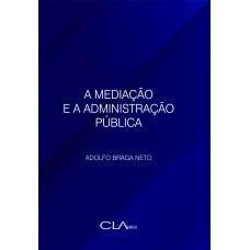 A MEDIAÇÃO E A ADMINISTRAÇÃO PÚBLICA