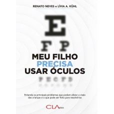 MEU FILHO PRECISA USAR ÓCULOS - ENTENDA OS PRINCIPAIS PROBLEMAS QUE PODEM AFETAR A VISÃO DAS CRIANÇAS E O QUE PODE SER FEITO PARA RESOLVÊ-LOS