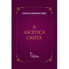 A ASCÉTICA CRISTÃ