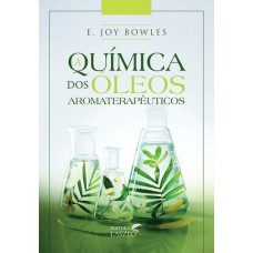 A QUÍMICA DOS ÓLEOS AROMATERAPÊUTICOS