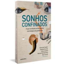 Sonhos confinados: o que sonham os brasileiros em tempos de pandemia