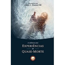 A CIÊNCIA DAS EXPERIÊNCIAS DE QUASE-MORTE