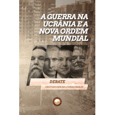 A GUERRA NA UCRÂNIA E A NOVA ORDEM MUNDIAL