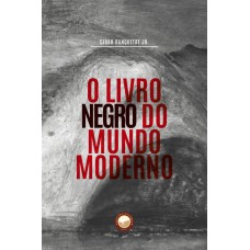 O LIVRO NEGRO DO MUNDO MODERNO