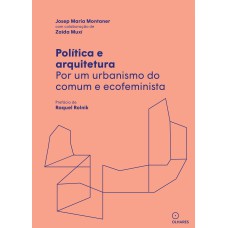 POLÍTICA E ARQUITETURA: POR UM URBANISMO DO COMUM E ECOFEMINISTA