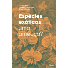 ESPÉCIES EXÓTICAS: UMA AMEAÇA?