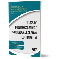 TEMAS DE DIREITO COLETIVO E PROCESSUAL COLETIVO DO TRABALHO