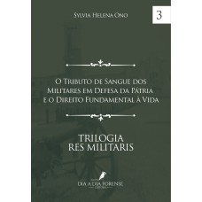 O TRIBUTO DE SANGUE DOS MILITARES EM DEFESA DA PÁTRIA E O DIREITO FUNDAMENTAL À VIDA