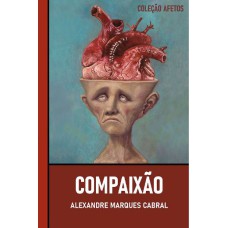 COMPAIXÃO E REVOLTA