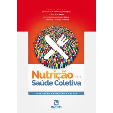 NUTRICAO EM SAUDE COLETIVA: ACOES PARA A PROMOCAO DA SAUDE