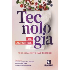 TECNOLOGIA DE ALIMENTOS: PROCESSAMENTO NÃO TÉRMICO