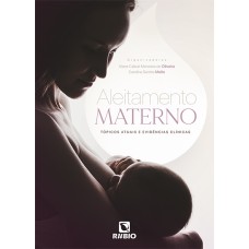 ALEITAMENTO MATERNO: TÓPICOS ATUAIS E EVIDÊNCIAS CLÍNICAS