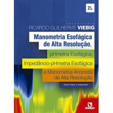 MANOMETRIA ESOFÁGICA DE ALTA RESOLUÇÃO, PHMETRIA ESOFÁGICA, IMPEDÂNCIO-PHMETRIA ESOFÁGICA E MANOMETRIA ANORRETAL DE ALTA RESOLUÇÃO