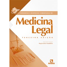 BIZU COMENTADO - PERGUNTAS E RESPOSTAS COMENTADAS DE MEDICINA LEGAL