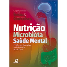 NUTRIÇÃO, MICROBIOTA E SAÚDE MENTAL - EVIDÊNCIAS BASEADAS NA PSIQUIATRIA NUTRICIONAL