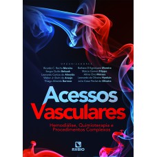 ACESSOS VASCULARES - HEMODIÁLISE, QUIMIOTERAPIA E PROCEDIMENTOS COMPLEXOS