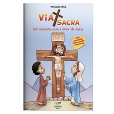 VIA SACRA PARA AS CRIANÇAS: UM ENCONTRO COM O AMOR DE JESUS