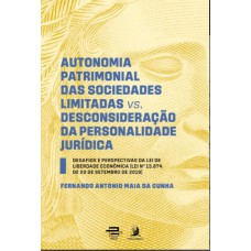 AUTONOMIA PATRIMONIAL DAS SOCIEDADES LIMITADAS VS. DESCONSIDERAÇÃO DA PERSONALIDADE JURÍDICA: DESAFIOS E PERSPECTIVAS DA LEI DE LIBERDADE ECONÔMICA