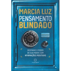 PENSAMENTO BLINDADO: DESTRAVE O PODER DA SUA MENTE COM AFIRMAÇÕES POSITIVAS