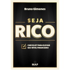 SEJA RICO: CHECKLIST PARA ELEVAR O SEU NÍVEL FINANCEIRO