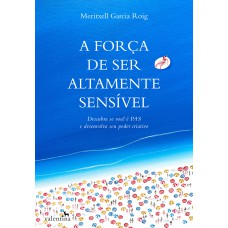 A FORÇA DE SER ALTAMENTE SENSÍVEL