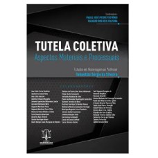 TUTELA COLETIVA - ASPECTOS MATERIAIS E PROCESSUAIS