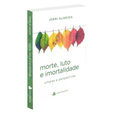 MORTE, LUTO E IMOTALIDADE