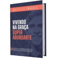 VIVENDO NA GRAÇA SUPERABUNDANTE