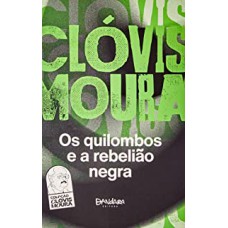 OS QUILOMBOS E A REBELIÃO NEGRA