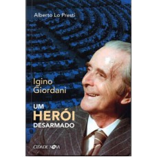 UM HERÓI DESARMADO - IGINO GIORDANI