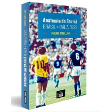 ANATOMIA DO SARRIÁ - BRASIL X ITÁLIA, 1982