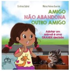 AMIGO NÃO ABANDONA OUTRO AMIGO - ADOTAR UM ANIMAL É UMA GRANDE DECISÃO