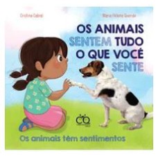 OS ANIMAIS SENTEM TUDO O QUE VOCÊ SENTE - OS ANIMAIS TEM SENTIMENTOS