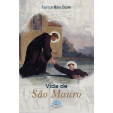 Vida de São Mauro: discípulo de São Bento e Abade de Glanfeuil