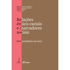 RELAÇÕES ÉTNICO-RACIAIS E MARCADORES SOCIAIS: DESIGUALDADE EM FOCO