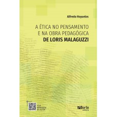 A ÉTICA NO PENSAMENTO E NA OBRA DE LORIS MALAGUZZY