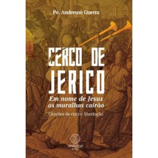 Cerco de jericó: em nome de jesus as muralhas cairão