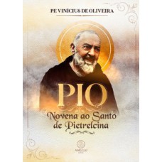 Pio: novena ao Santo de Pietrelcina