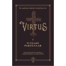 VIRTUS I - O EXAME PARTICULAR DE CONSCIÊNCIA