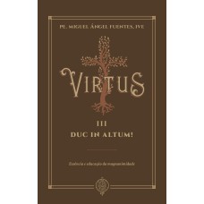 VIRTUS III - DUC IN ALTUM!