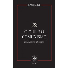 O QUE É O COMUNISMO - UMA CRÍTICA FILOSÓFICA