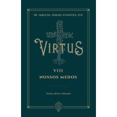 VIRTUS VIII - NOSSOS MEDOS