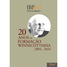 20 ANOS DE FORMAÇÃO WINNICOTTIANA, 2004-2024