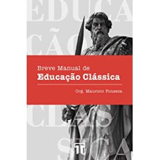 BREVE MANUAL DE EDUCAÇÃO CLÁSSICA