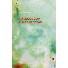 DIÁLOGOS COM ALMAS VEGETAIS